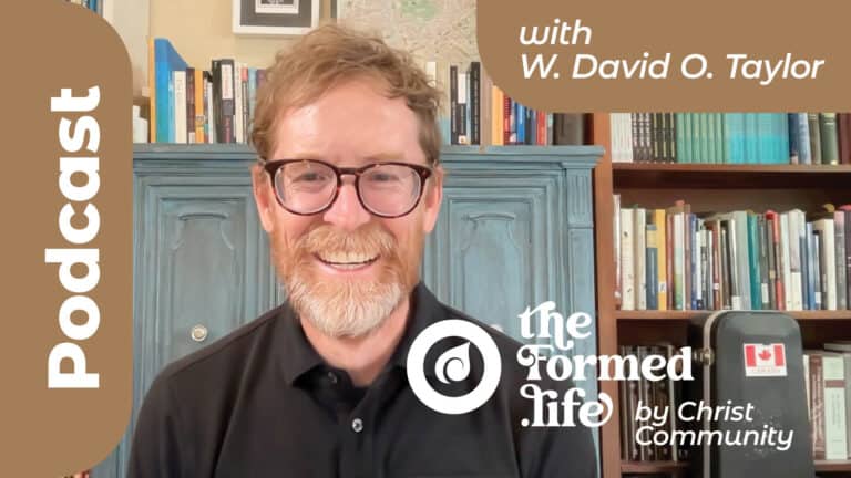 W. David O. Taylor on "The Formed Life" podcast by Christ Community Church