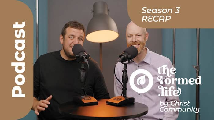 Podcast image: Two men with microphones promoting "The Formed Life" Season 3 Recap by Christ Community Church.