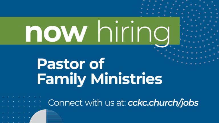 Now Hiring: Pastor of Family Ministries at Christ Community Church. cckc.church/jobs