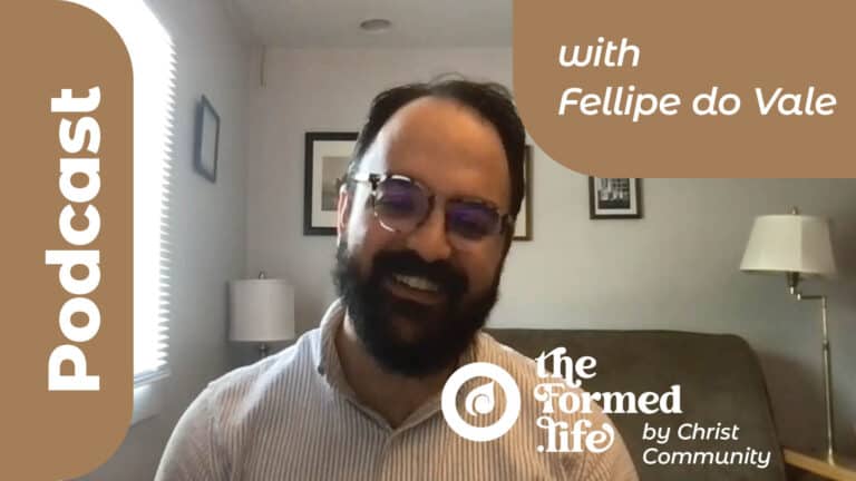 Podcast image featuring Dr. Fellipe do Vale from The Formed Life by Christ Community Church.