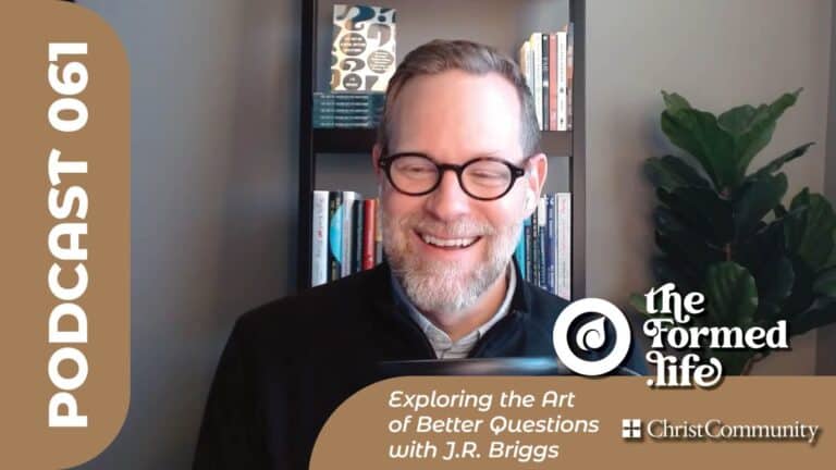 Podcast 061: J.R. Briggs discussing the art of better questions on The Formed Life, Christ Community Church podcast.