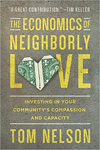 Book cover: The Economics of Neighborly Love by Tom Nelson. Features a dollar bill origami heart.